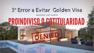 10 Errores a evitar en la golden visa - 3 Proindiviso o Cotitularidad