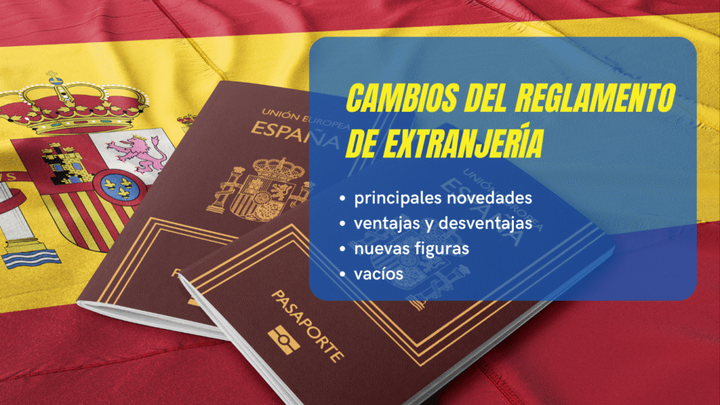 Cambios del Reglamento de Extranjería